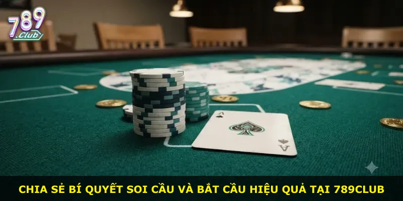 Chia sẻ bí quyết soi cầu và bắt cầu hiệu quả tại 789Club