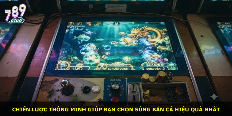 Chiến lược thông minh giúp bạn chọn súng bắn cá hiệu quả nhất