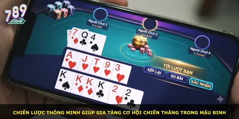 Chiến lược thông minh giúp gia tăng cơ hội chiến thắng trong Mậu binh