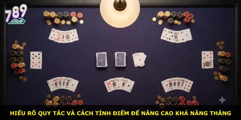 Hiểu rõ quy tắc và cách tính điểm để nâng cao khả năng thắng