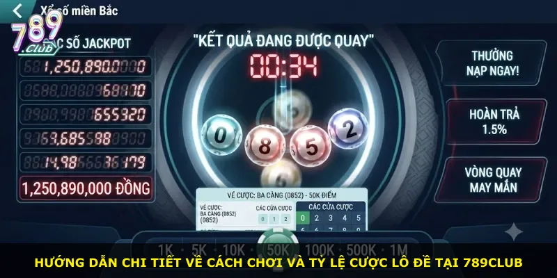 Hướng dẫn chi tiết về cách chơi và tỷ lệ cược lô đề tại 789Club
