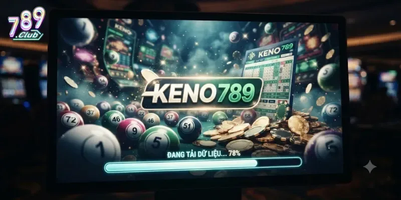 Keno 789Club Trải Nghiệm Quay Số Cực Vui, Dễ Chơi Dễ Thắng Mỗi Ngày