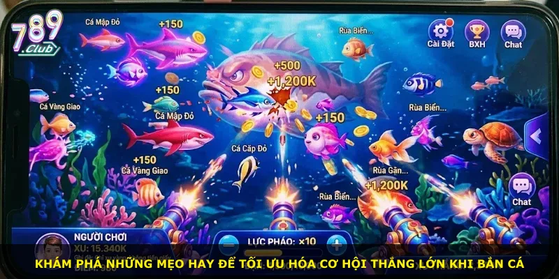 Khám phá những mẹo hay để tối ưu hóa cơ hội thắng lớn khi bắn cá