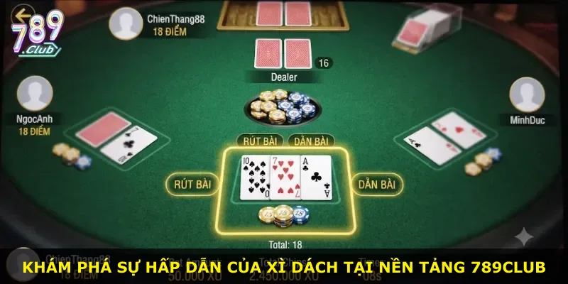 Khám phá sự hấp dẫn của Xì dách tại nền tảng 789Club