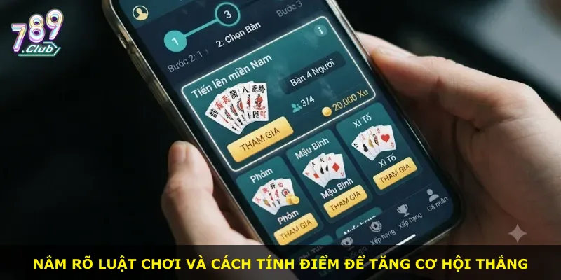 Nắm rõ luật chơi và cách tính điểm để tăng cơ hội thắng