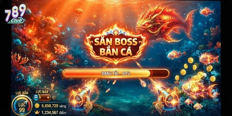 Săn Boss Bắn Cá 789Club Rinh Thưởng Lớn Cực Đã Cho Game Thủ