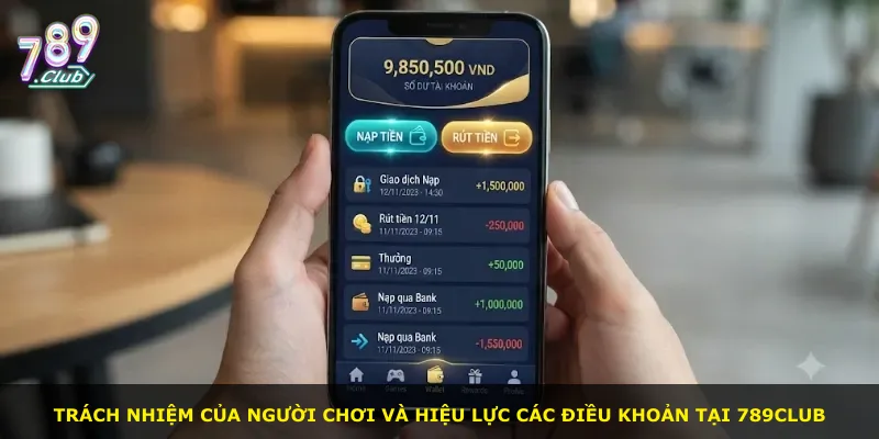 Trách nhiệm của người chơi và hiệu lực các điều khoản tại 789club